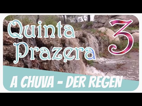 Quinta Prazera III: der große Regen